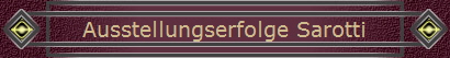 Ausstellungserfolge Sarotti