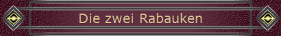 Die zwei Rabauken
