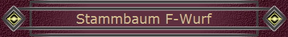 Stammbaum F-Wurf